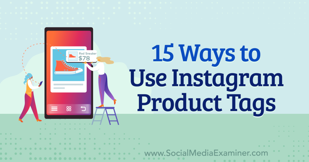 15 načina za korištenje oznaka proizvoda na Instagramu Anne Sonnenberg na Social Media Examineru.