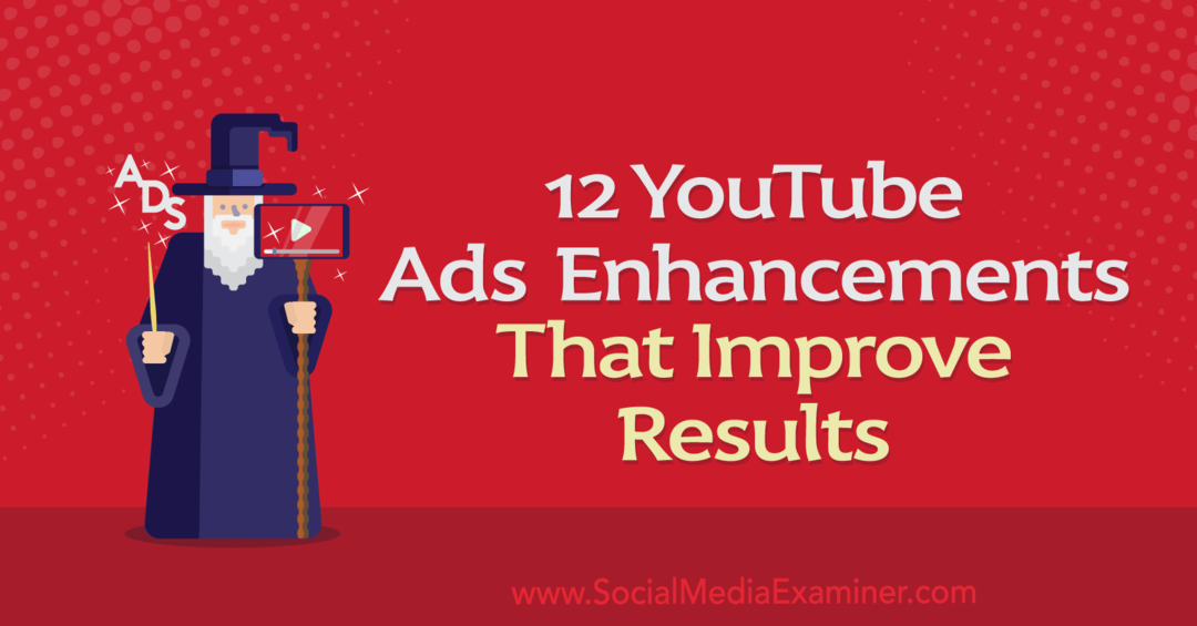 12 poboljšanja YouTube oglasa koja poboljšavaju rezultate Anne Sonnenberg