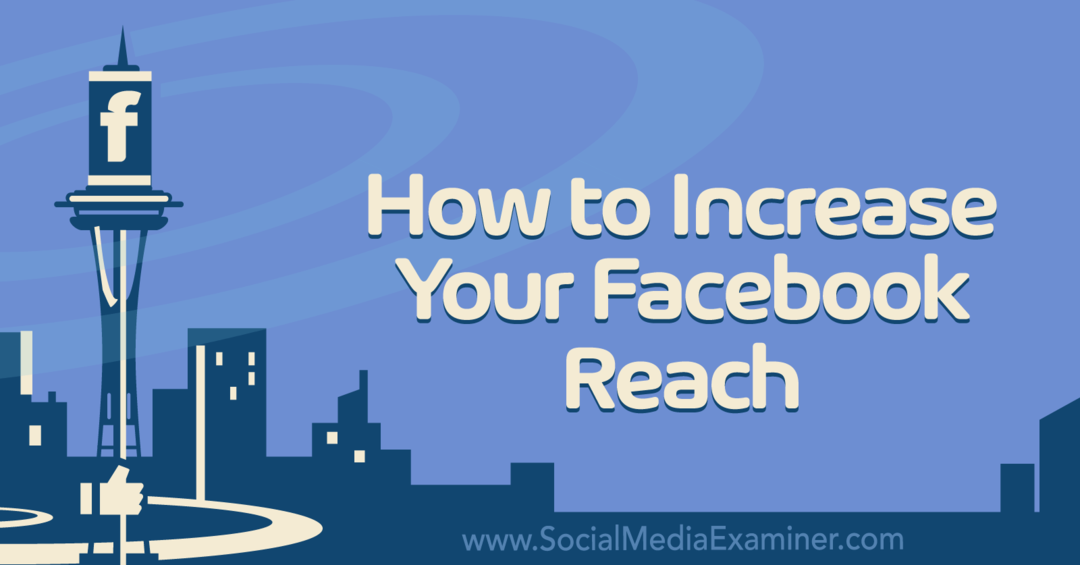 Kako povećati doseg na Facebooku na Social Media Examineru