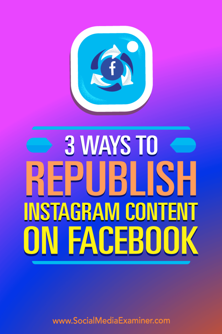 3 načina za ponovno objavljivanje Instagram sadržaja na Facebooku: Ispitivač društvenih medija