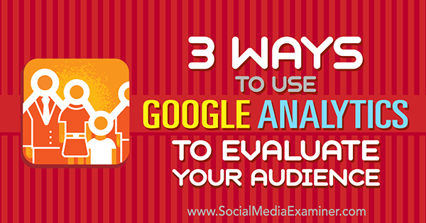 koristite Google Analytics za ispitivanje publike na društvenim mrežama