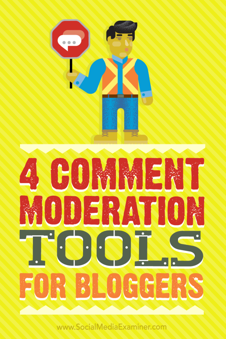 Savjeti o četiri alata koje blogeri mogu koristiti za lakše i brže moderiranje komentara.
