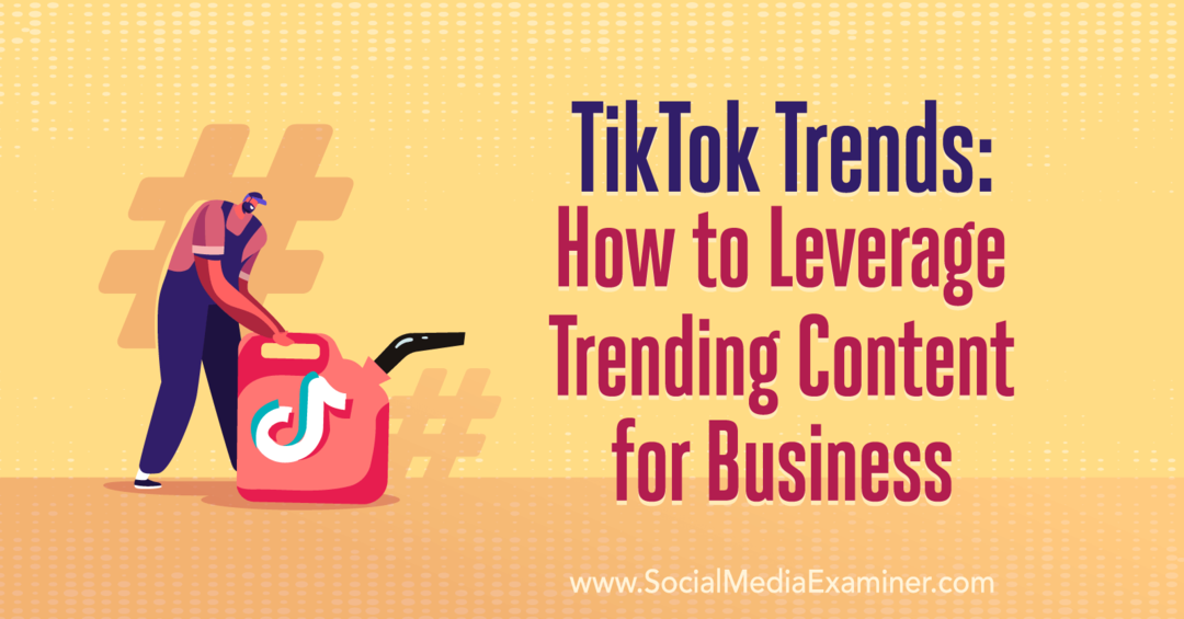 TikTok Trendovi: Kako iskoristiti sadržaje u trendu za posao: Ispitivač društvenih medija