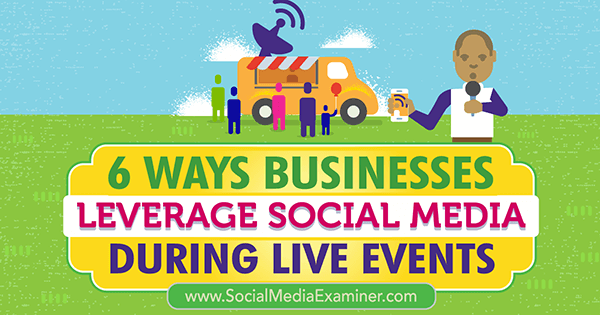 koristite društvene medije kako biste maksimizirali veze s događajima uživo