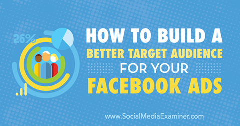 izgraditi bolju ciljanu publiku za facebook oglase