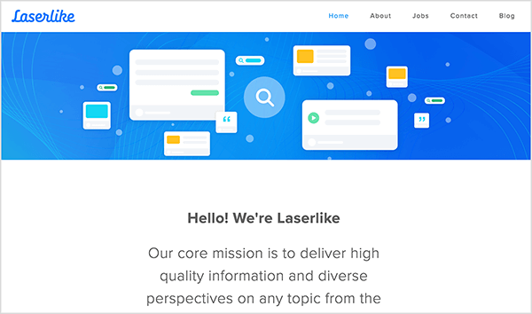 Ovo je snimka zaslona početne stranice poput Lasera. Na vrhu stranice prikazana je ilustracija. Ima plavu pozadinu i nekoliko bijelih pravokutnika sa sivim trakama i kvadratima u boji namijenjeni sugeriranju različitih web stranica. Ispod ilustracije nalazi se sljedeći tekst: „Zdravo, slični smo laseru! Naša osnovna misija je pružanje visokokvalitetnih informacija i različitih perspektiva o bilo kojoj temi.. .”