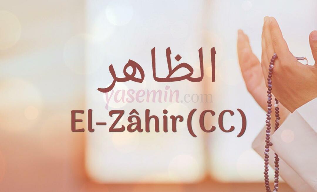 Šta znači Al-Zahir (c.c) od Esma-ul Husna? Koje su vrline al-Zahira (c.c)?