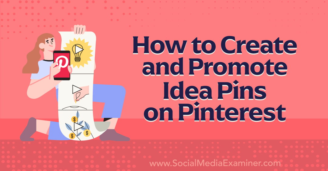Kako stvoriti i promovirati pinove s idejama na Pinterest-Social Media Examiner