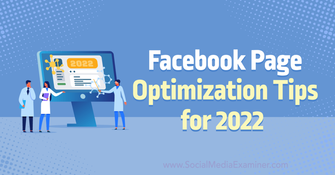 Savjeti za optimizaciju Facebook stranice za 2022. Anna Sonnenberg na ispitivaču društvenih medija.