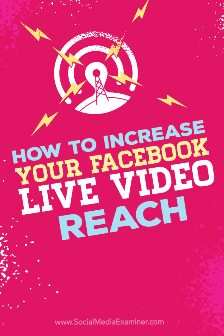 Savjeti o tome kako povećati doseg svojih video emisija na Facebooku uživo.
