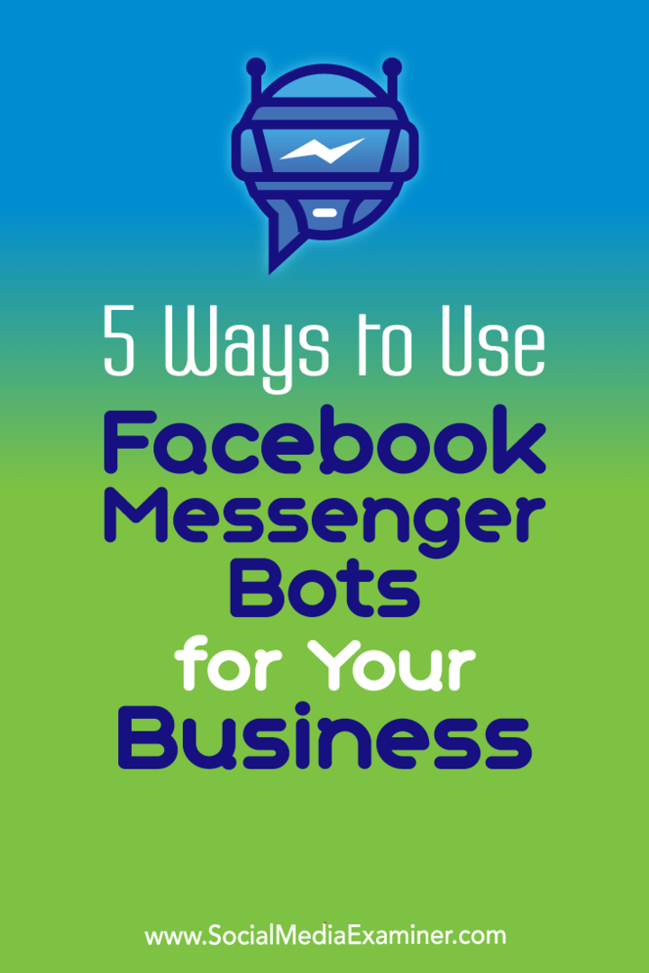 5 načina za upotrebu Facebook Messenger botova za vaše poslovanje, Ana Gotter na programu Social Media Examiner.