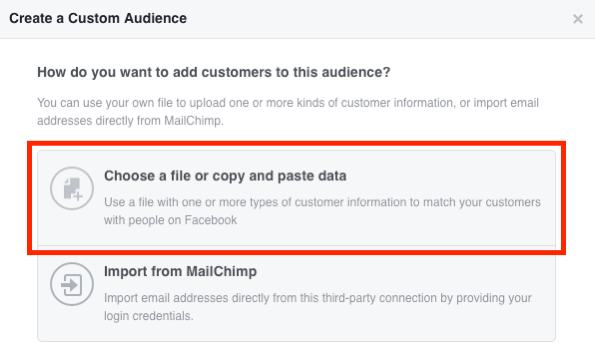 Odaberite Odaberite datoteku ili Kopirajte i zalijepite podatke da biste stvorili svoju prilagođenu publiku e-pošte na Facebooku.