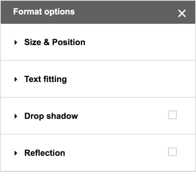 Odaberite Format> Format Options na traci izbornika Google Crteži da biste vidjeli dodatne mogućnosti za sjene, odsjaje i detaljne opcije veličine i pozicioniranja.