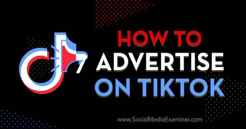 Kako se oglašavati na TikTok-u: Ispitivač društvenih medija