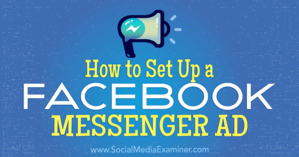 Kako postaviti Facebook Messenger oglas Tammy Cannon na ispitivaču društvenih mreža.