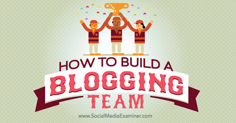 izgraditi blogerski tim