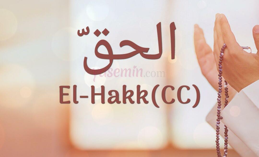 Šta znači Al-Hakk (cc) od Esma-ul Husna? Koje su vrline al-Hakka?