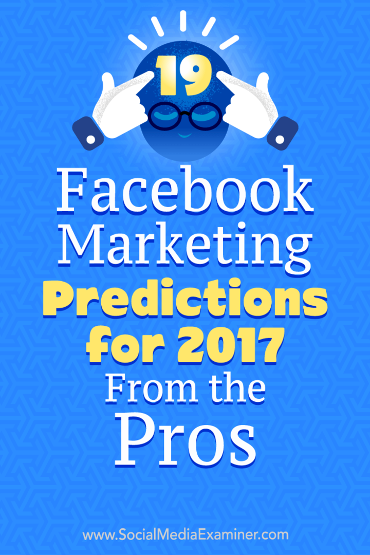 19 Predviđanja Facebook marketinga za 2017. godinu iz profesionalca Lise D. Jenkins na ispitivaču društvenih medija.