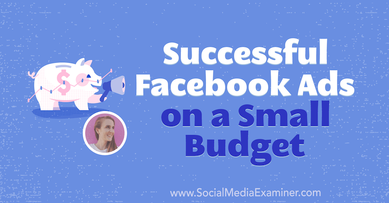 Uspješni Facebook oglasi s malim proračunom: Ispitivač društvenih medija