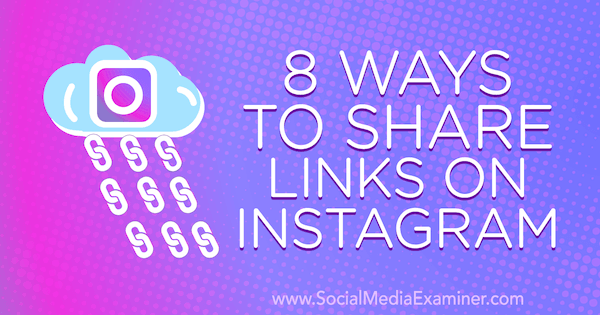 8 načina za dijeljenje veza na Instagramu, autorice Corinna Keefe, na društvenim mrežama Examiner.