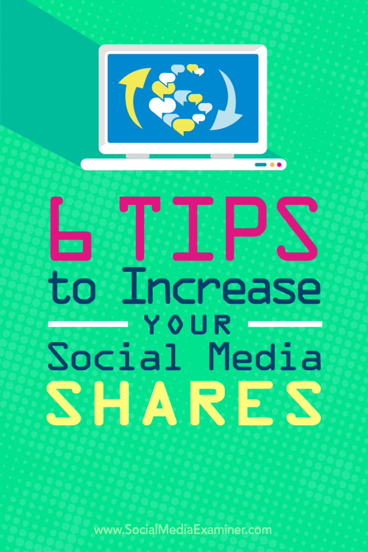 Savjeti o šest načina za povećanje udjela na sadržaju na društvenim mrežama.