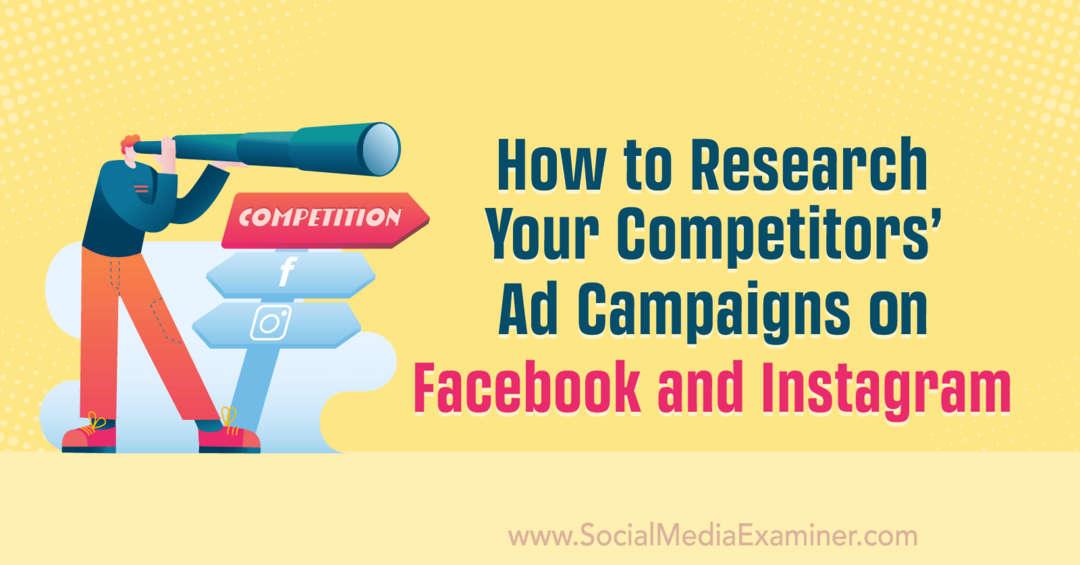 Kako istražiti oglasne kampanje vaših konkurenata na Facebooku i Instagramu, Anna Sonnenberg na Social Media Examineru.
