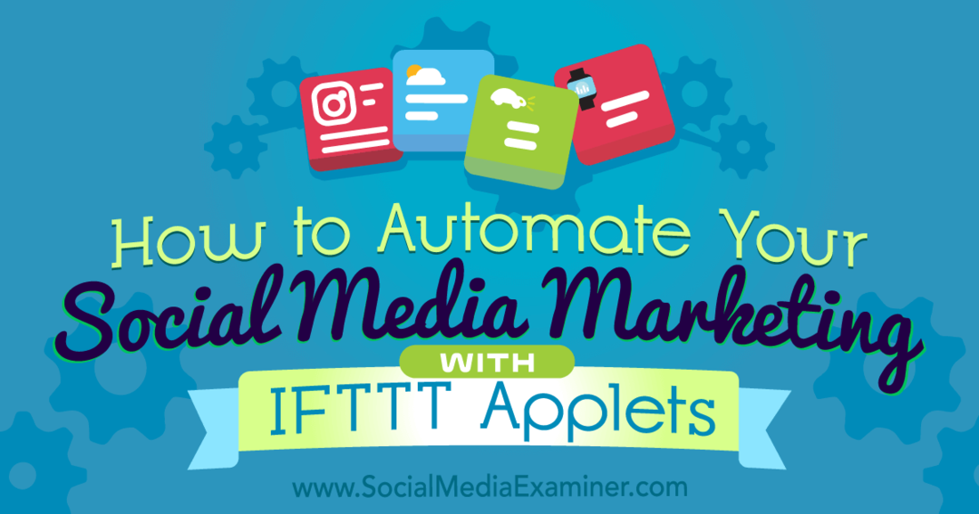 Kako automatizirati marketing na društvenim mrežama pomoću IFTTT apleta: Ispitivač društvenih medija