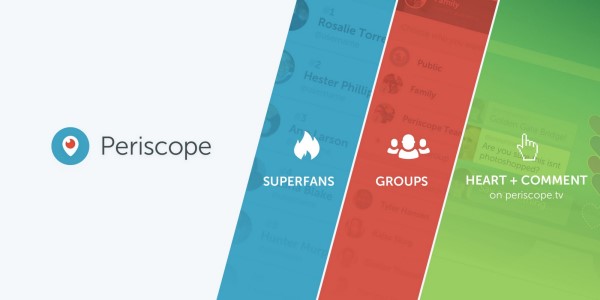 Periscope je najavio tri nova načina povezivanja s publikom i zajednicama na Periscopeu - Superfansovima, grupama i prijavom na Periscope.tv.