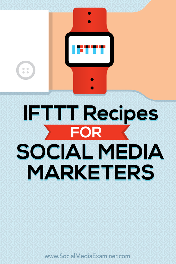 IFTTT recepti za marketere društvenih medija: Ispitivač društvenih medija