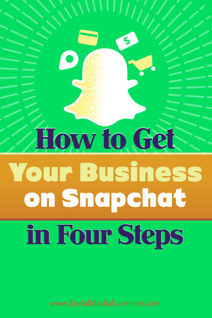 Kako dobiti svoje poslovanje na Snapchatu u četiri koraka: Ispitivač društvenih medija