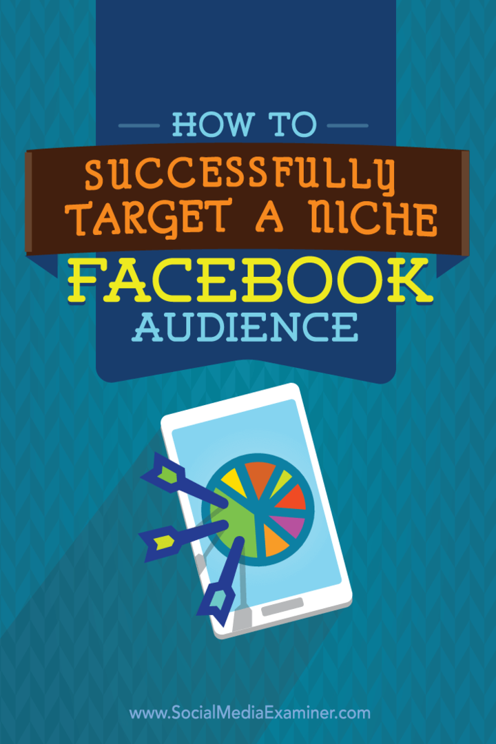 Kako uspješno ciljati nišnu Facebook publiku: Ispitivač društvenih medija