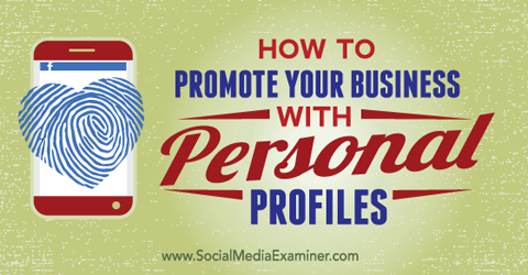 promovirajte svoje poslovanje svojim osobnim društvenim profilima