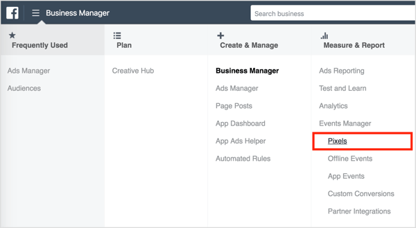 Da biste pronašli kôd za praćenje Facebook piksela u Business Manageru, otvorite izbornik u gornjem lijevom kutu i odaberite opciju Pikseli u stupcu Upravljanje i izvješćivanje.
