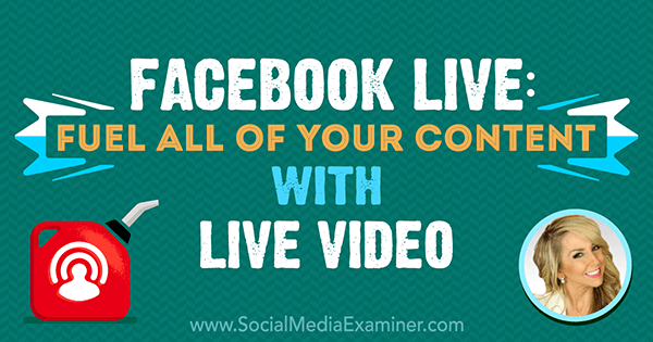 Facebook Live: Potaknite sav vaš sadržaj video zapisom uživo koji sadrži uvide Chalene Johnson na Podcastu za društvene mreže.