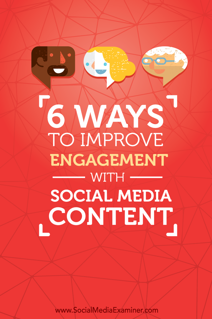 6 načina za poboljšanje angažmana sa sadržajem društvenih medija: Ispitivač društvenih medija