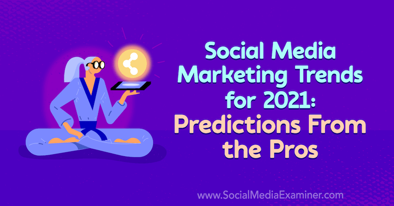 Trendovi marketinga na društvenim mrežama za 2021. godinu: Predviđanja profesionalaca, Lisa D. Jenkins na ispitivaču društvenih medija.