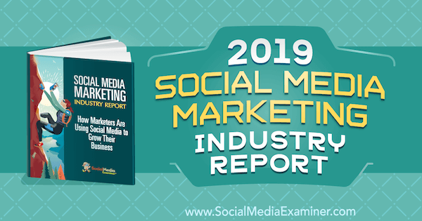 Izvještaj o industriji marketinga socijalnih medija za 2019. godine, Michael Stelzner, na programu Social Media Examiner.
