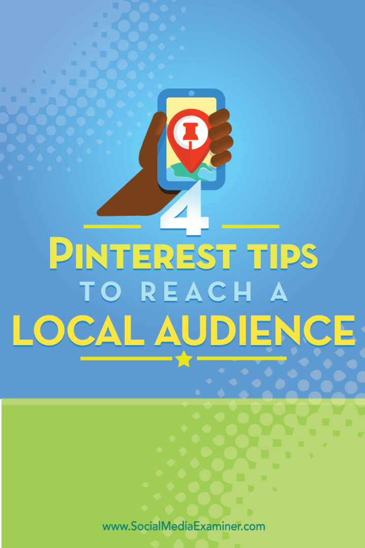 Savjeti o četiri načina za dosezanje lokalne publike Pinteresta.