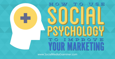 koristiti socijalnu psihologiju za poboljšanje marketinga
