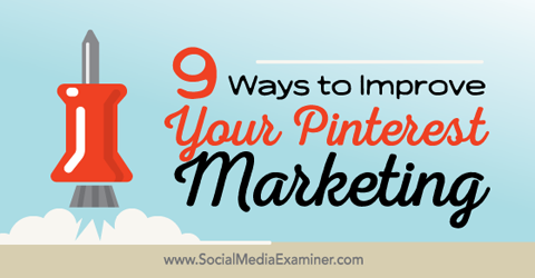 devet savjeta za poboljšanje marketinga na Pinterestu