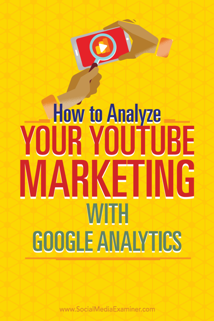 Savjeti za upotrebu usluge Google Analytics za analizu marketinških napora na YouTubeu.