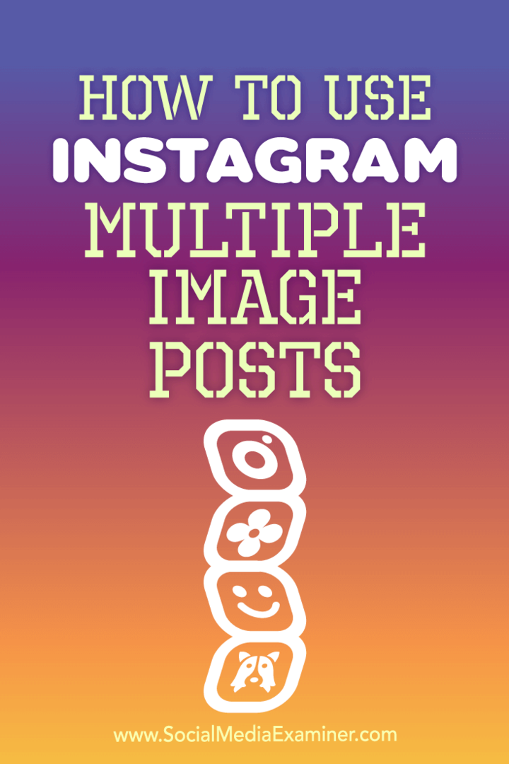 Kako koristiti Instagram višestruke slikovne postove Ane Gotter u programu Social Media Examiner.