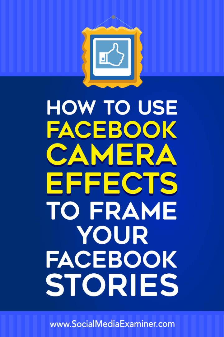 Kako koristiti efekte Facebook kamere za izradu okvira za Facebook događaje i okvira za lokaciju na programu za ispitivanje društvenih mreža.