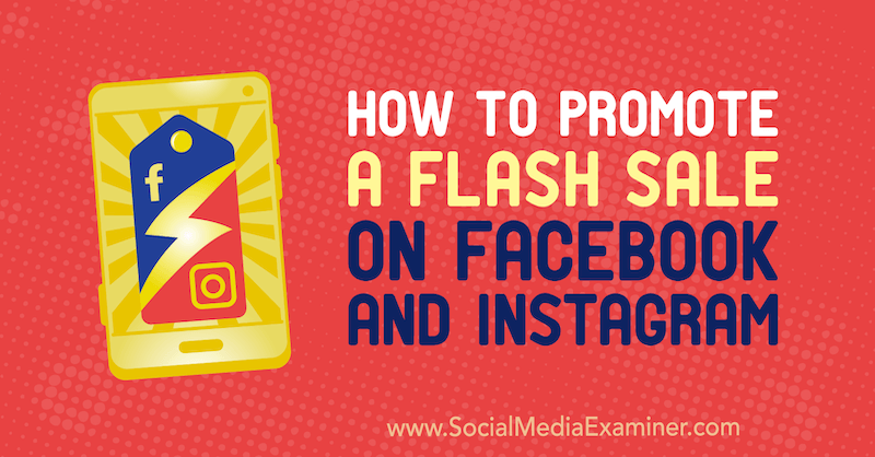 Kako promovirati flash prodaju na Facebooku i Instagramu Stephanie Fisher na društvenim mrežama Examiner.