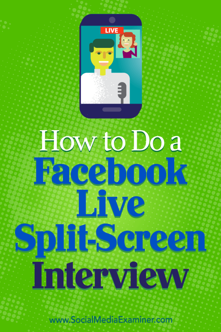 Kako napraviti Facebook Live Split-Screen Interview: ispitivač društvenih medija
