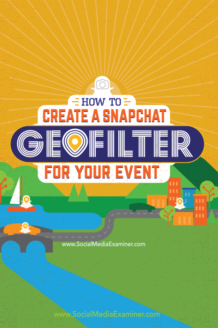 Kako stvoriti Snapchat Geofilter za vaš događaj: Ispitivač društvenih medija