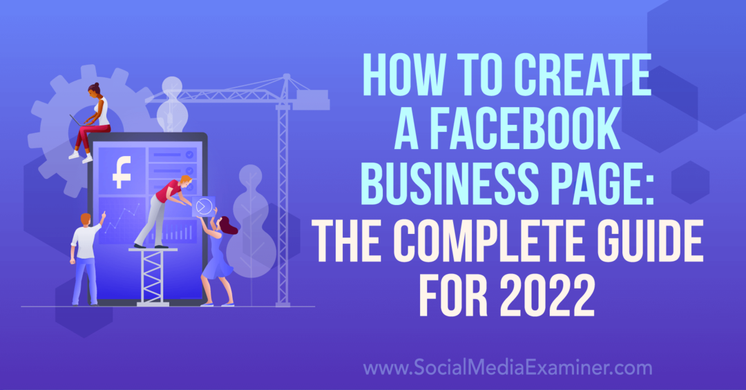 Kako stvoriti poslovnu stranicu na Facebooku: Potpuni vodič za 2022.-Social Media Examiner