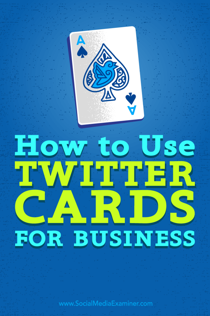 Savjeti kako poboljšati svoju poslovnu izloženost Twitter karticama.