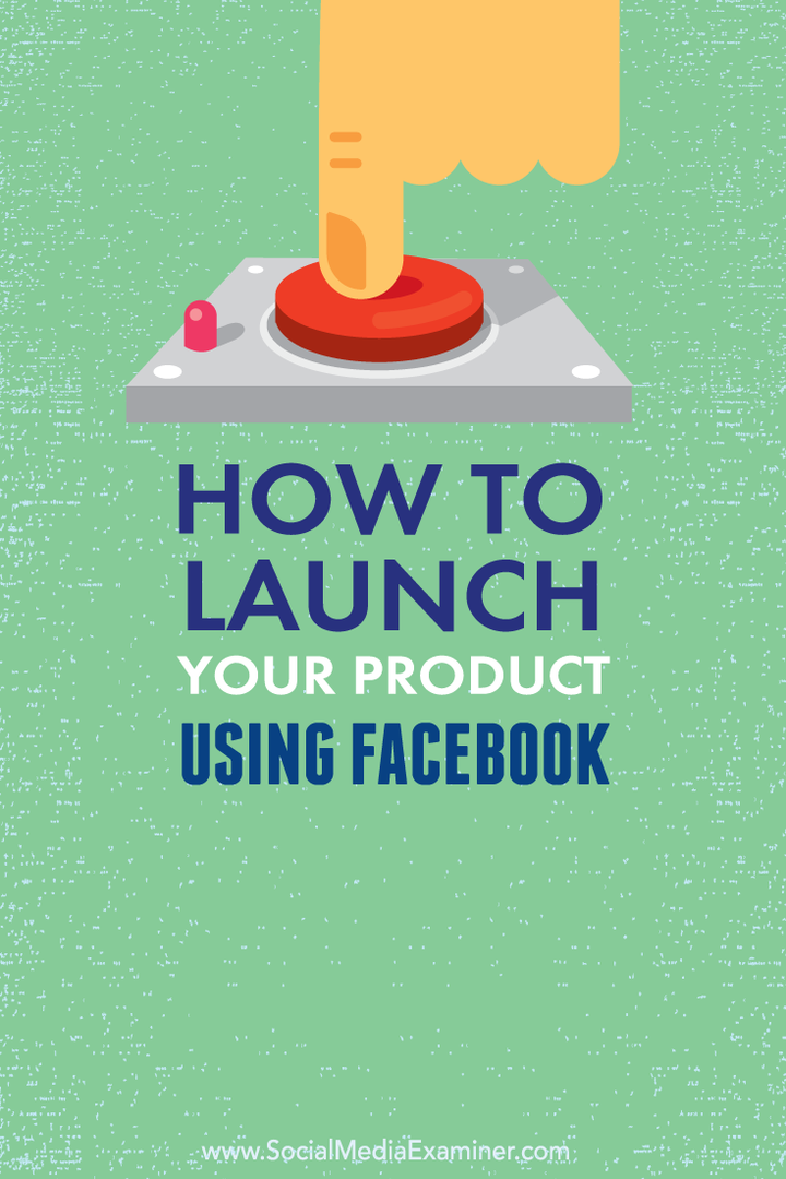 kako lansirati proizvod pomoću facebooka
