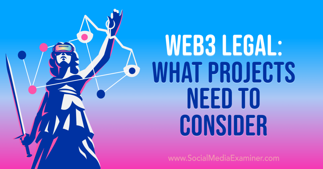 Web3 Legal: Koje projekte treba razmotriti-Social Media Examiner
